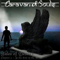 Caravan Of Souls : Tales of Destiny Chapter 3 - At the End of the World